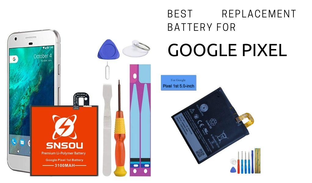 Best battery replacement for Google Pixel