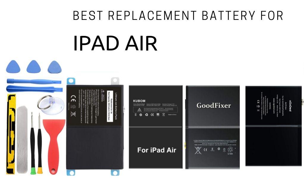 Best Replacement Battery for iPad AIR