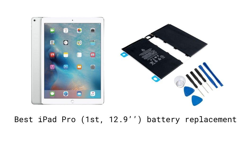 Best iPad Pro 1st, 12.9’’ battery replacement